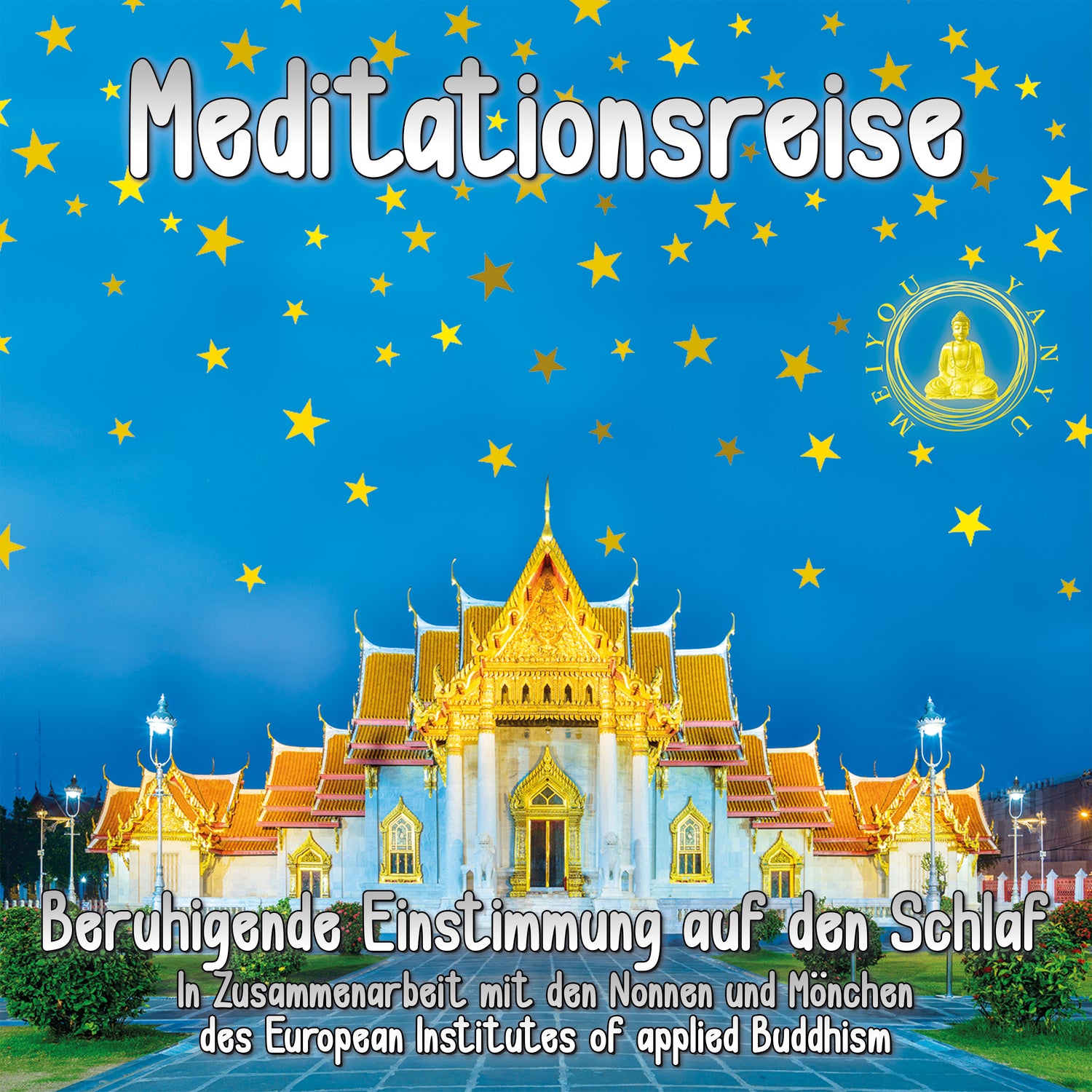 Meditationsreise: Beruhigende Einstimmung auf den Schlaf (Gesprochen vom Autor in Zusammenarbeit mit den buddhistischen Nonnen und Mönchen)