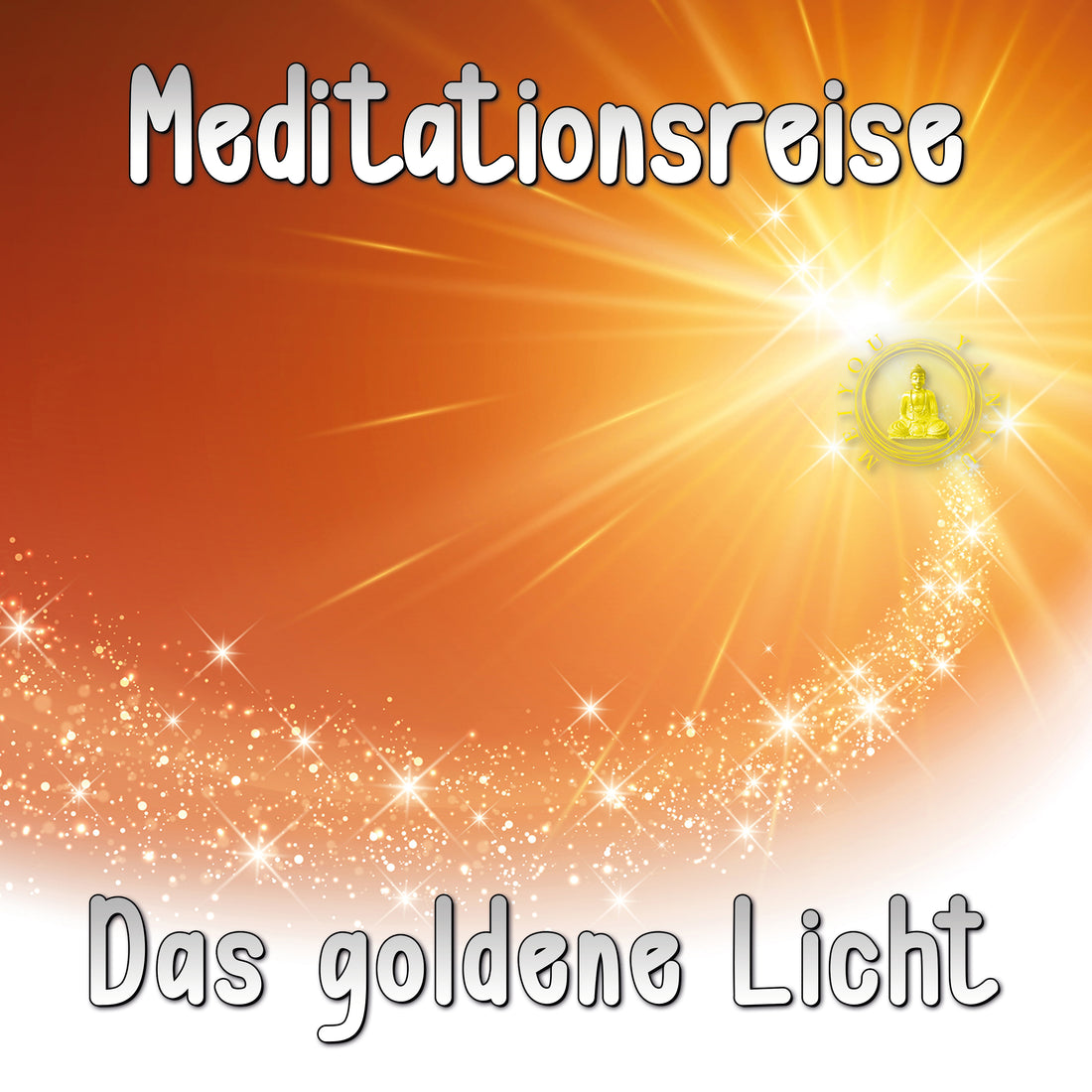 Meditationsreise: Das goldene Licht (Gesprochen vom Autor)