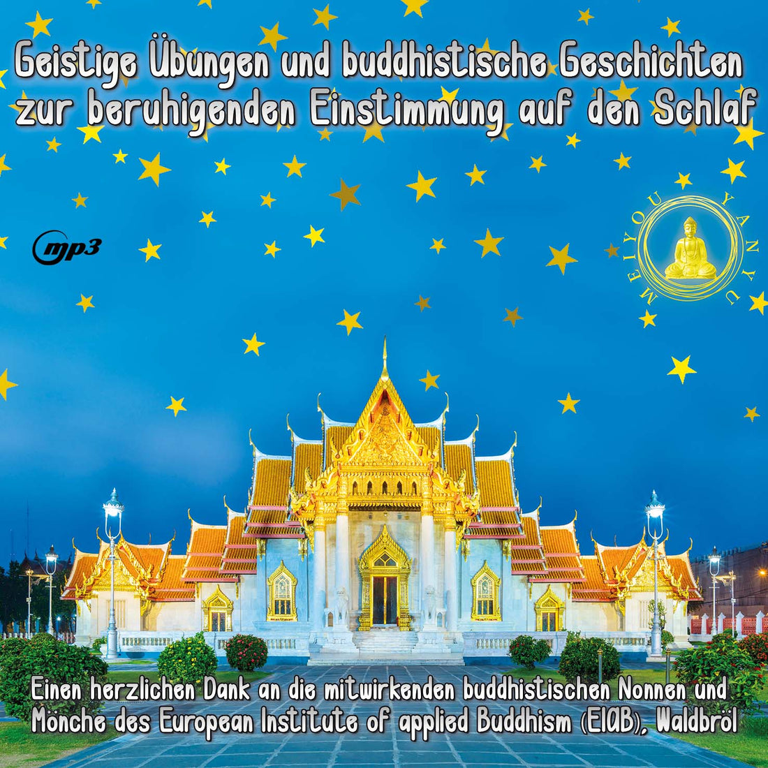 Geistige Übungen und buddhistische Geschichten zur beruhigenden Einstimmung auf den Schlaf (Sprecher: Gesprochen vom Autor in Zusammenarbeit mit den buddhistischen Nonnen und Mönchen)   Digitales Hörbuch